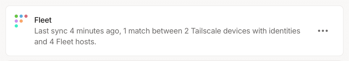 Integrations: Fleet: Last sync 4 minutes ago, 1 match between 2 Tailscale devices with identifies and 4 Fleet hosts